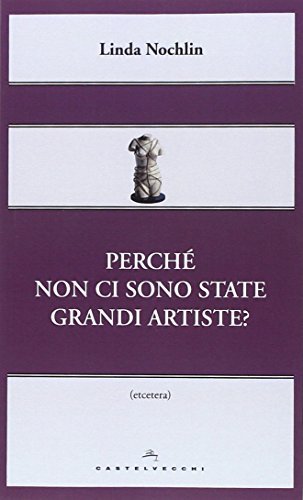 Book Perché non ci sono state grandi artiste?