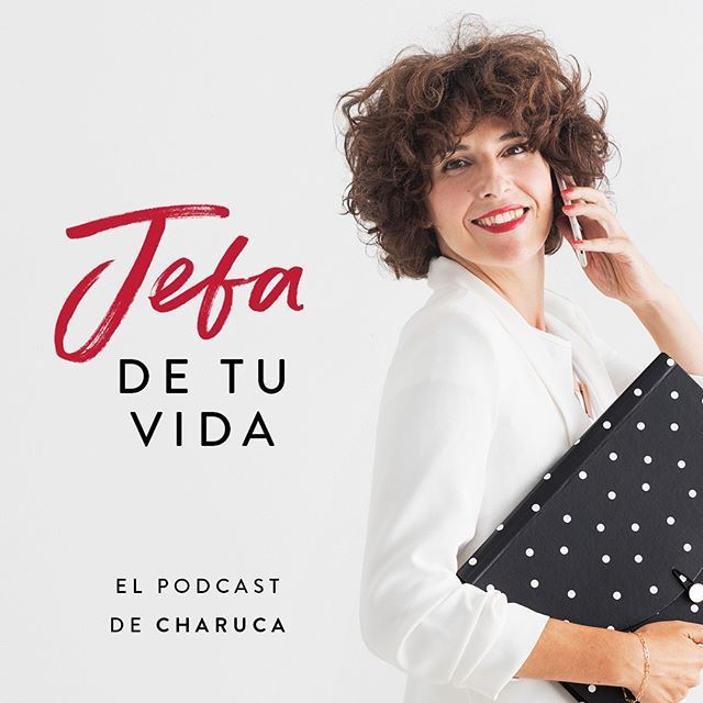 Moda Jefa De Tu Vida. El Podcast De Charuca | Charuca Blog