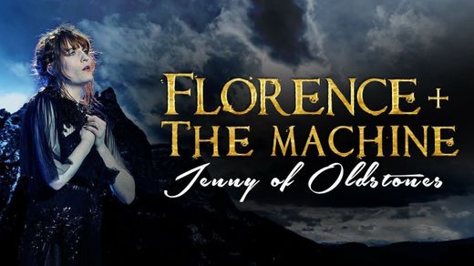 Jenny of Oldstone—Florence + the Machine