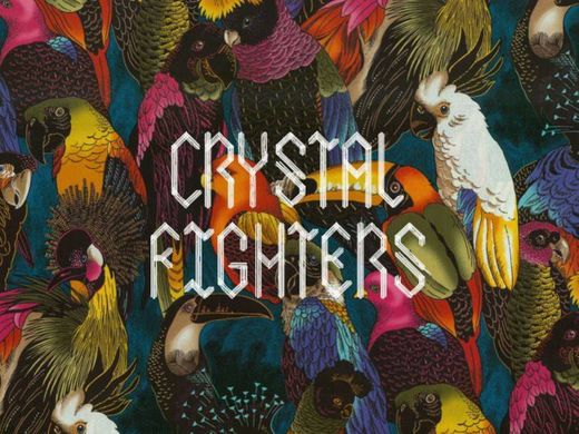 Love Natural—Crystal Fighters