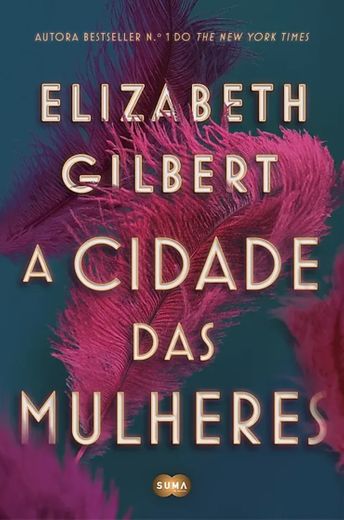 A cidade das mulheres, de Elizabeth Gilbert | Book Gang