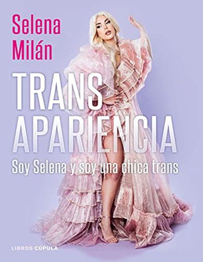 Transapariencia: Soy Selena y soy una chica trans