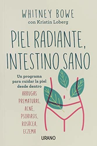 Piel radiante, intestino sano: Un programa para cuidar la piel desde dentro