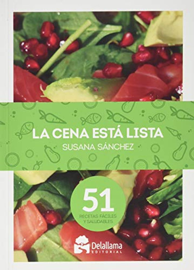 Libros La cena está lista. 51 recetas fáciles y saludables