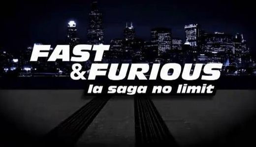 Fast and Furious - La Saga no Limit