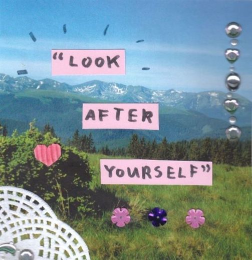 Look after yourself 💗 