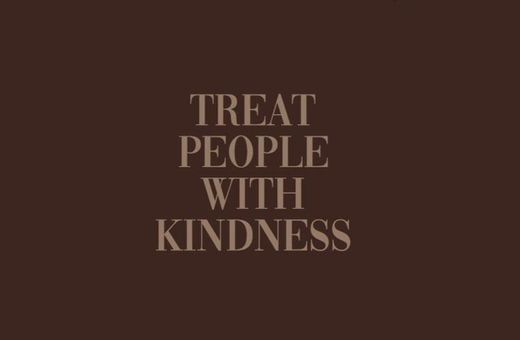 Treat People With Kindness 🤎