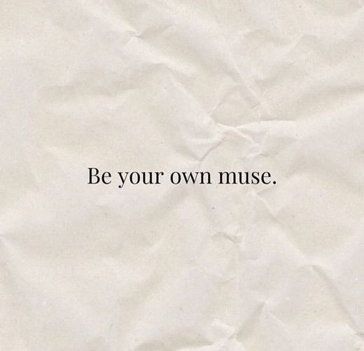 Be your own muse 🕊