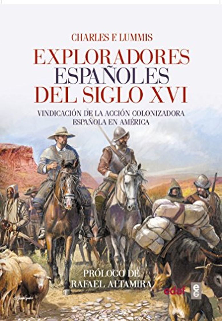 Libro EXPLORADORES ESPAÑOLES DEL SIGLO XVI. VINDICACIÓN DE LA ACCIÓN COLONIZADORA ESPAÑOLA EN