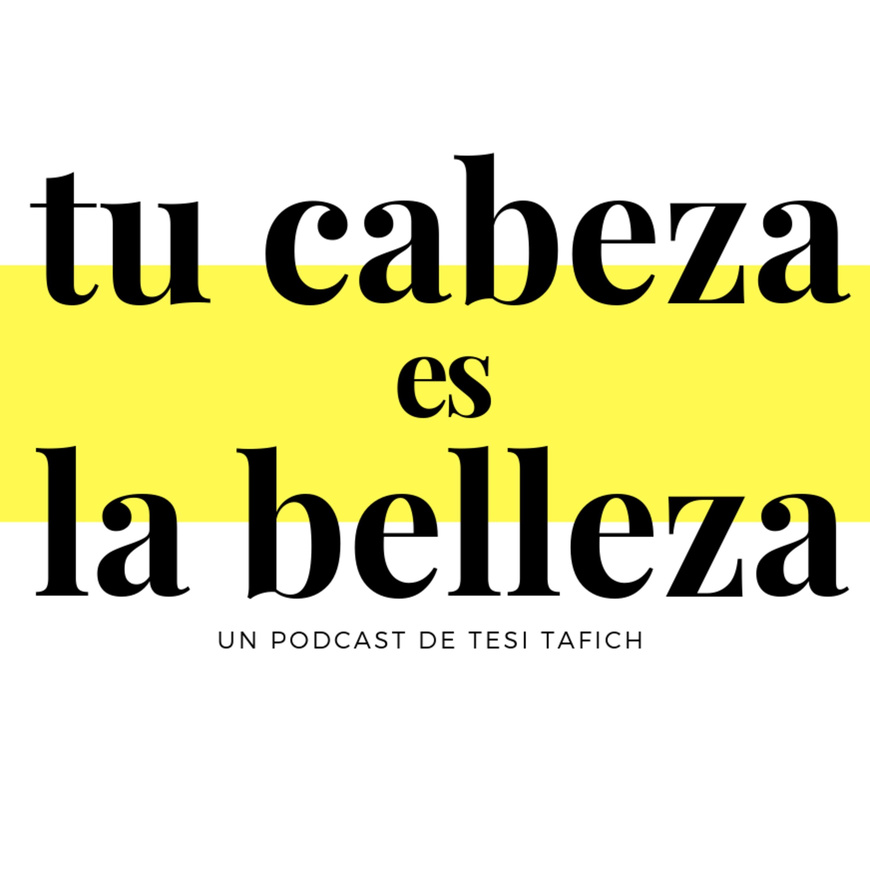 Moda ‎Tu cabeza es la belleza on Apple Podcasts