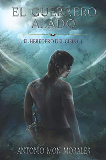 El Guerrero Alado: Una novela de acción, magia y fantasía