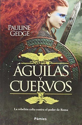 Book Águilas y cuervos: La rebelión celta contra el poder de Roma