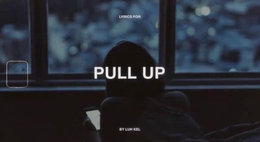Luh Kel - Pull Up 
