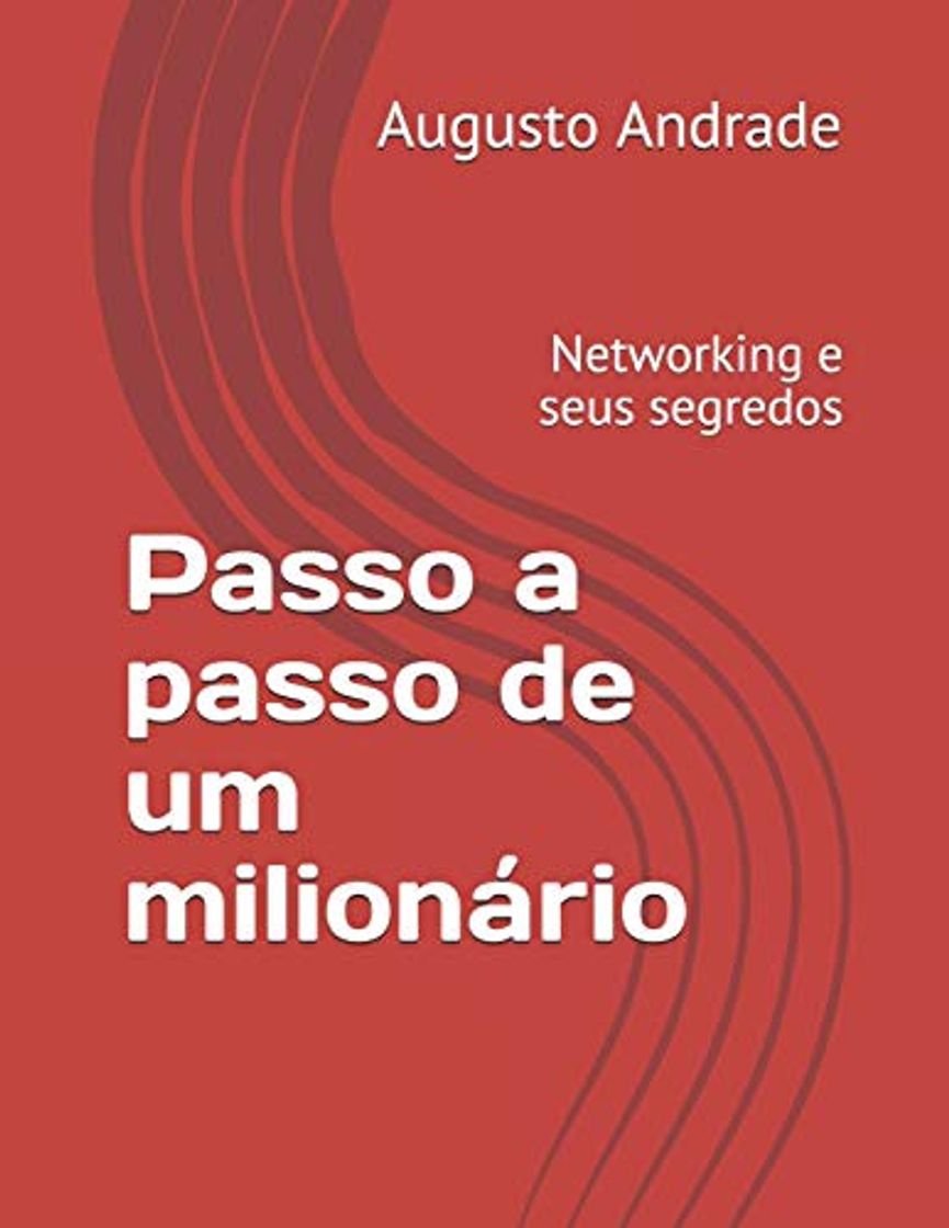 Libro Passo a passo de um milionário: Networking e seus segredos