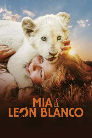 Película Mia y el león blanco