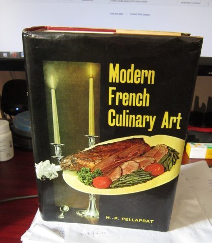 Modern French Culinary Art: The Pellaprat of the Twentieth-Century by Henri-Paul Pellaprat