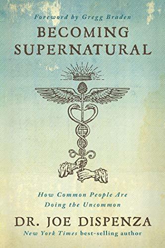 Book Becoming Supernatural: How Common People are Doing the Uncommon