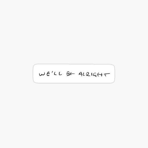 harry styles quote "we'll be alright" for tatto