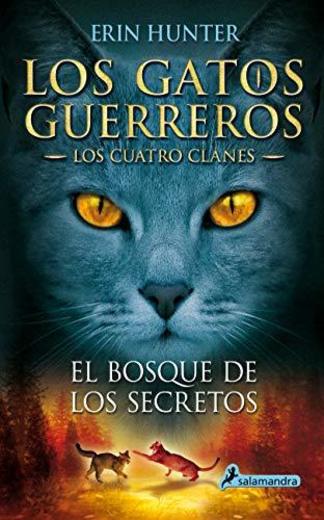 El bosque de los secretos: Los gatos guerreros - Los cuatro clanes