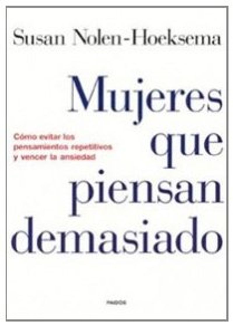 Book Mujeres que piensan demasiado: Cómo evitar los pensamientos repetitivos y vencer la