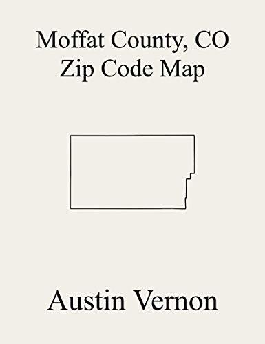 Moffat County, Colorado Zip Code Map: Includes Craig, Maybell-Powder Wash, and Dinosaur