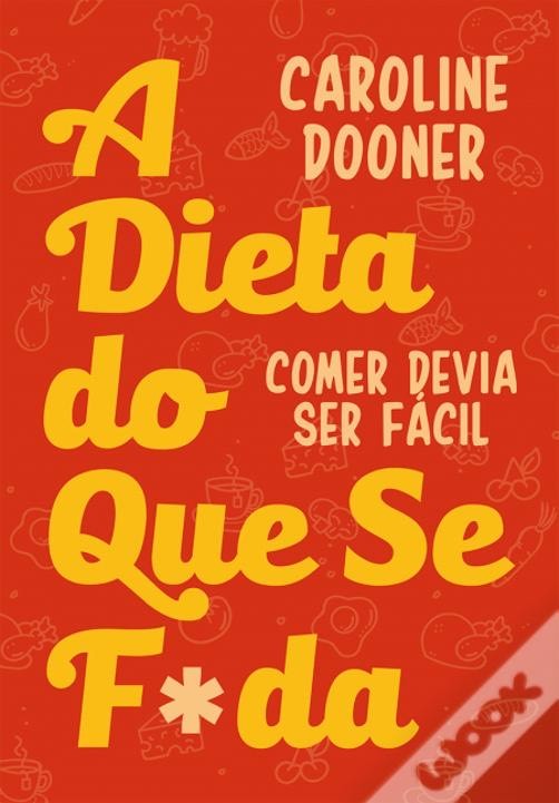 Libro A Dieta do que Se F*da
Comer devia ser fácil