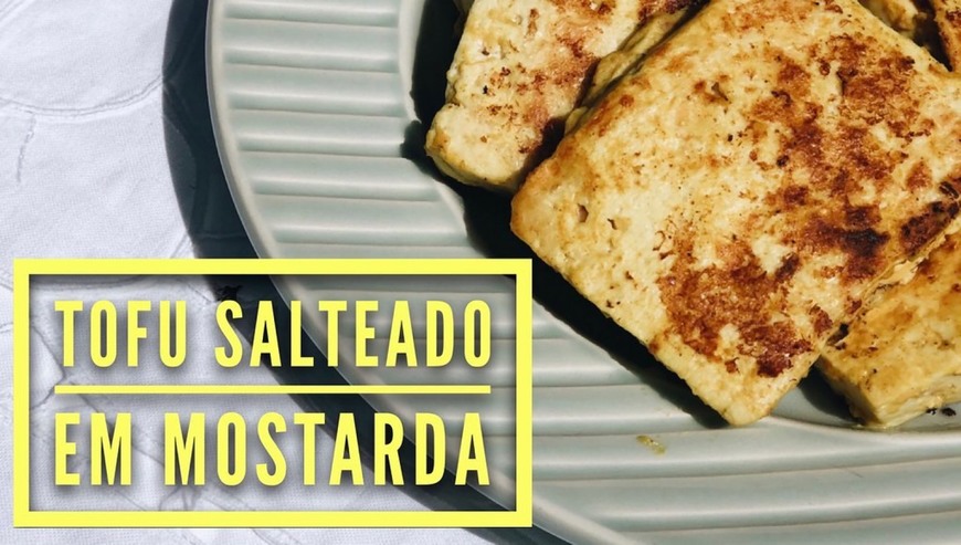 Moda Tofu salteado em mostarda - Canal de Youtube