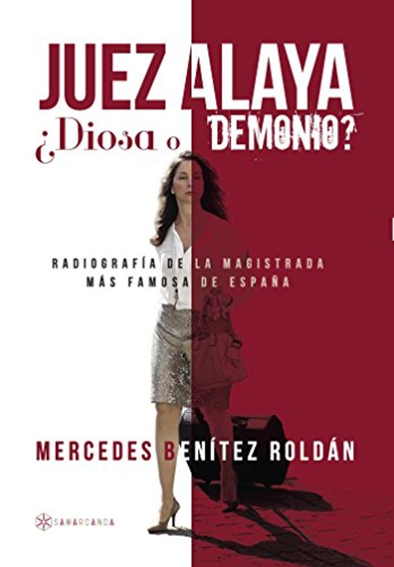 Book Juez Alaya ¿diosa o demonio?: Radiografía de la magistrada más famosa de España