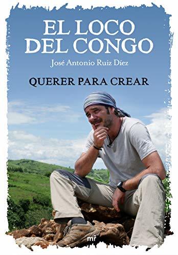 Libro El loco del Congo. Querer para crear