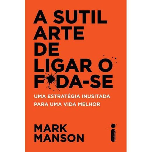 A Sutil Arte de Ligar o F*da-Se | Mark Manson

