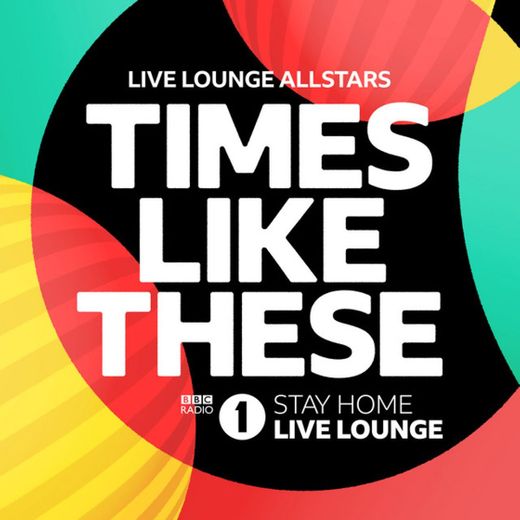 Times Like These - BBC Radio 1 Stay Home Live Lounge