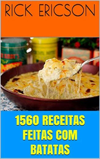 1560 Receitas feitas com Batatas