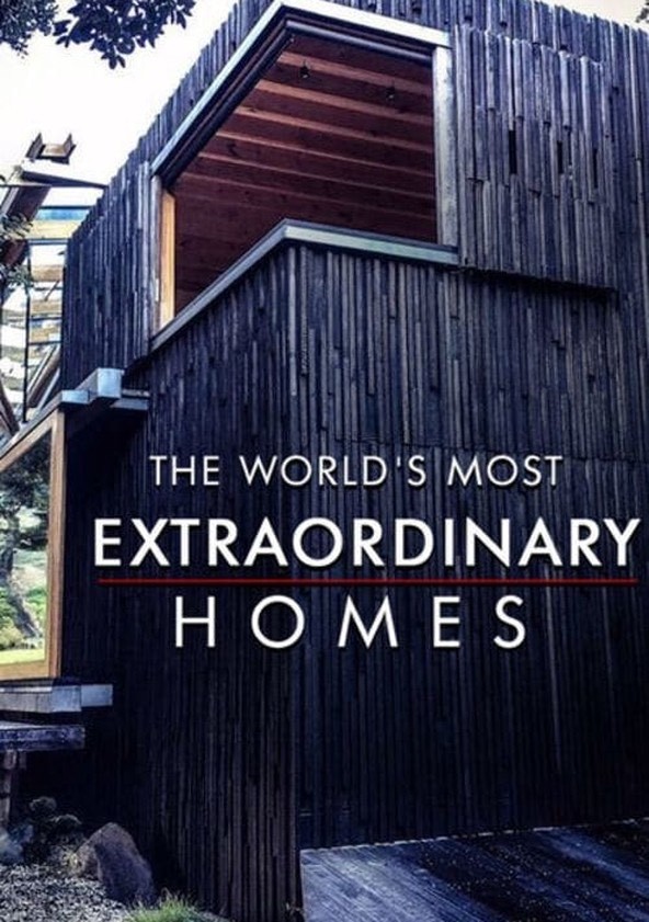 Serie The world’s most extraordinary homes 