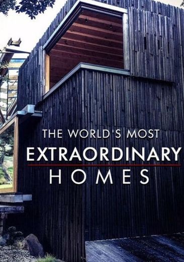 The world’s most extraordinary homes 