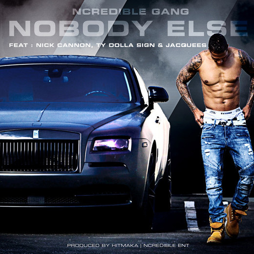 NoBody Else (feat. Nick Cannon, Ty Dolla $ign & Jacquees)