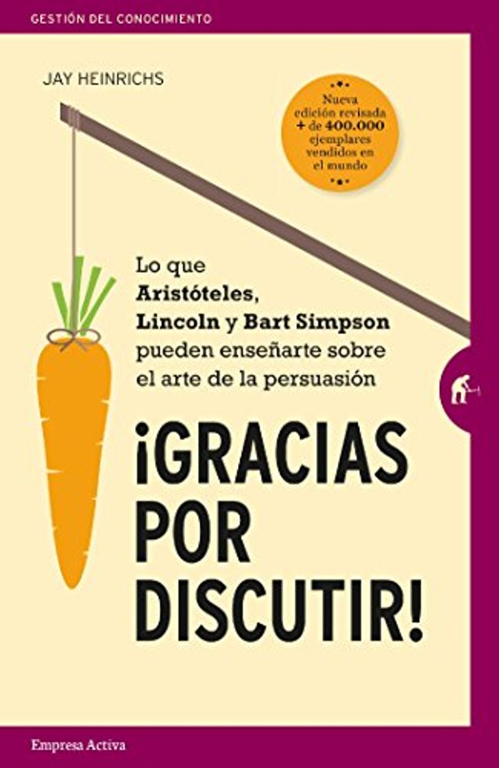 Libro Gracias por Discutir: Lo que Aristóteles, Lincoln y los Simpson pueden enseñarte