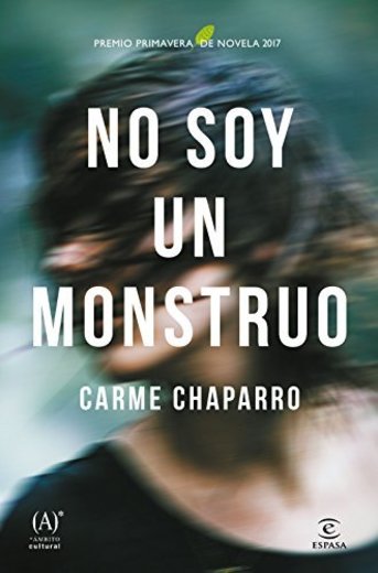 No soy un monstruo: Premio primavera de novela 2017