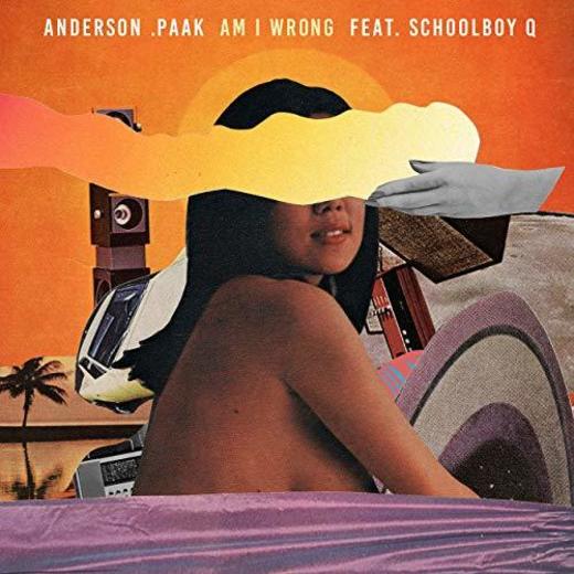 Anderson .Paak - Am I Wrong (feat. ScHoolboy Q)