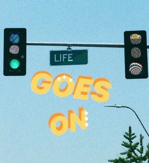 Life Goes On ✩