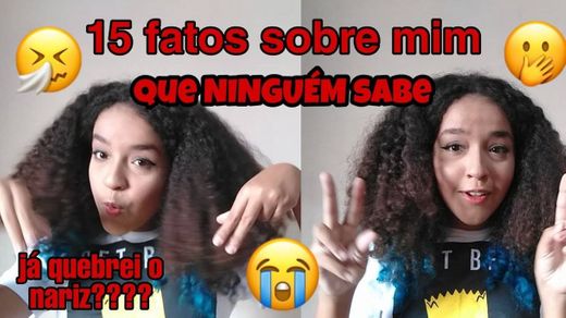 15 FATOS QUE NINGUÉM SABE SOBRE MIM