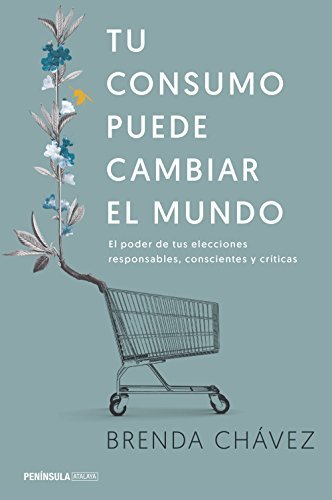 Book Tu consumo puede cambiar el mundo: El poder de tus elecciones responsables,