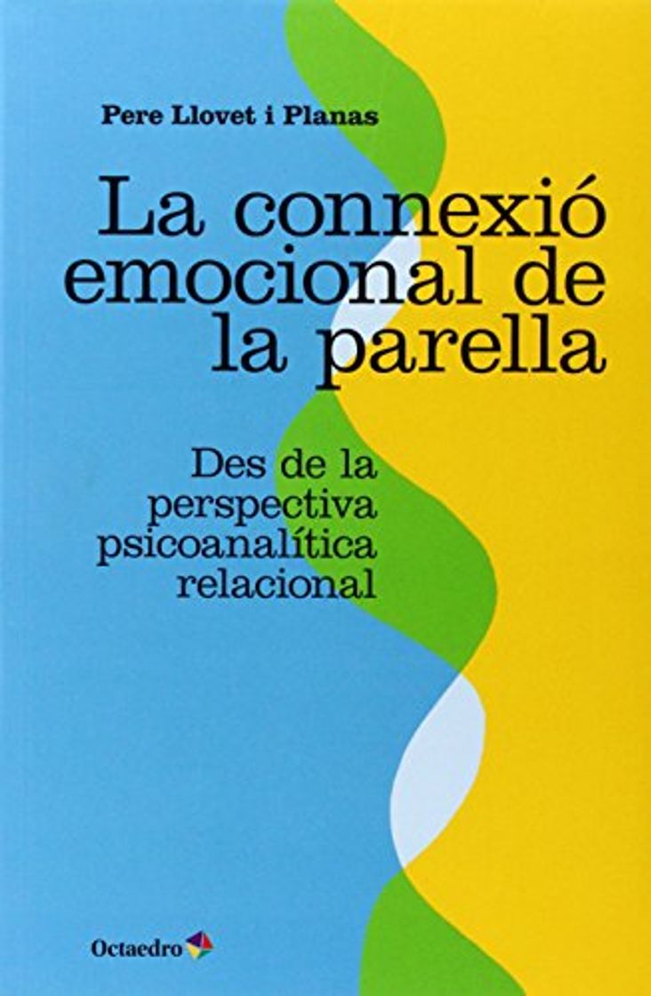 Book La connexió emocional de la parella: Des de la perspectiva psicoanalítica relacional