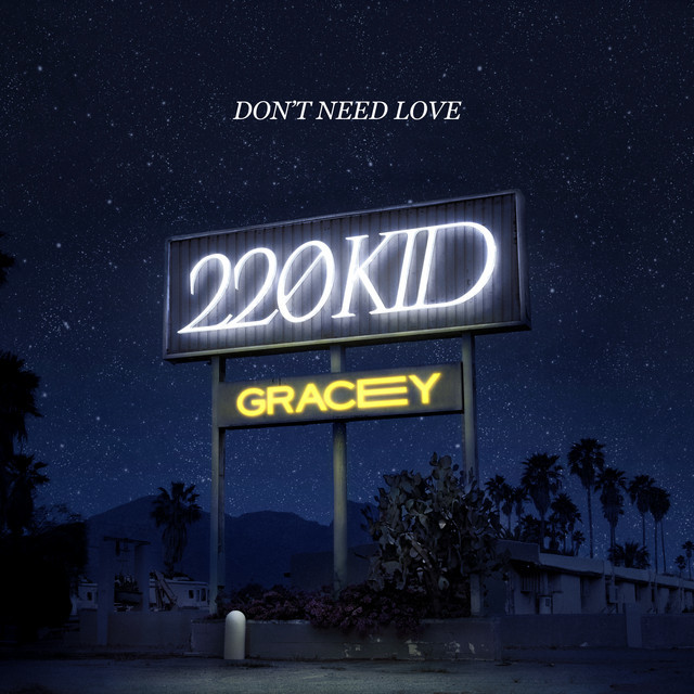 Canción Don’t Need Love (with GRACEY)