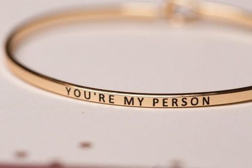 Pulseira “You are my person”