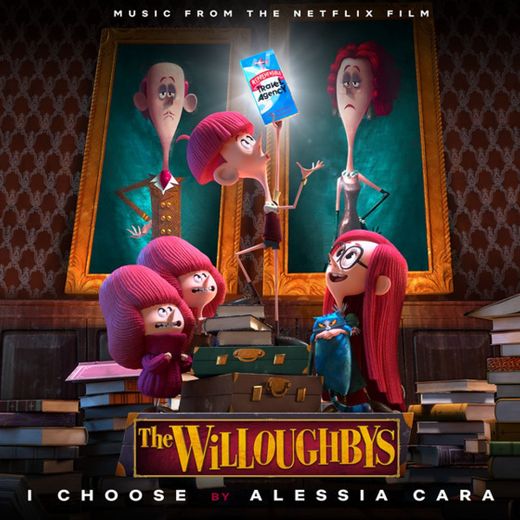 I Choose - From The Netflix Original Film The Willoughbys