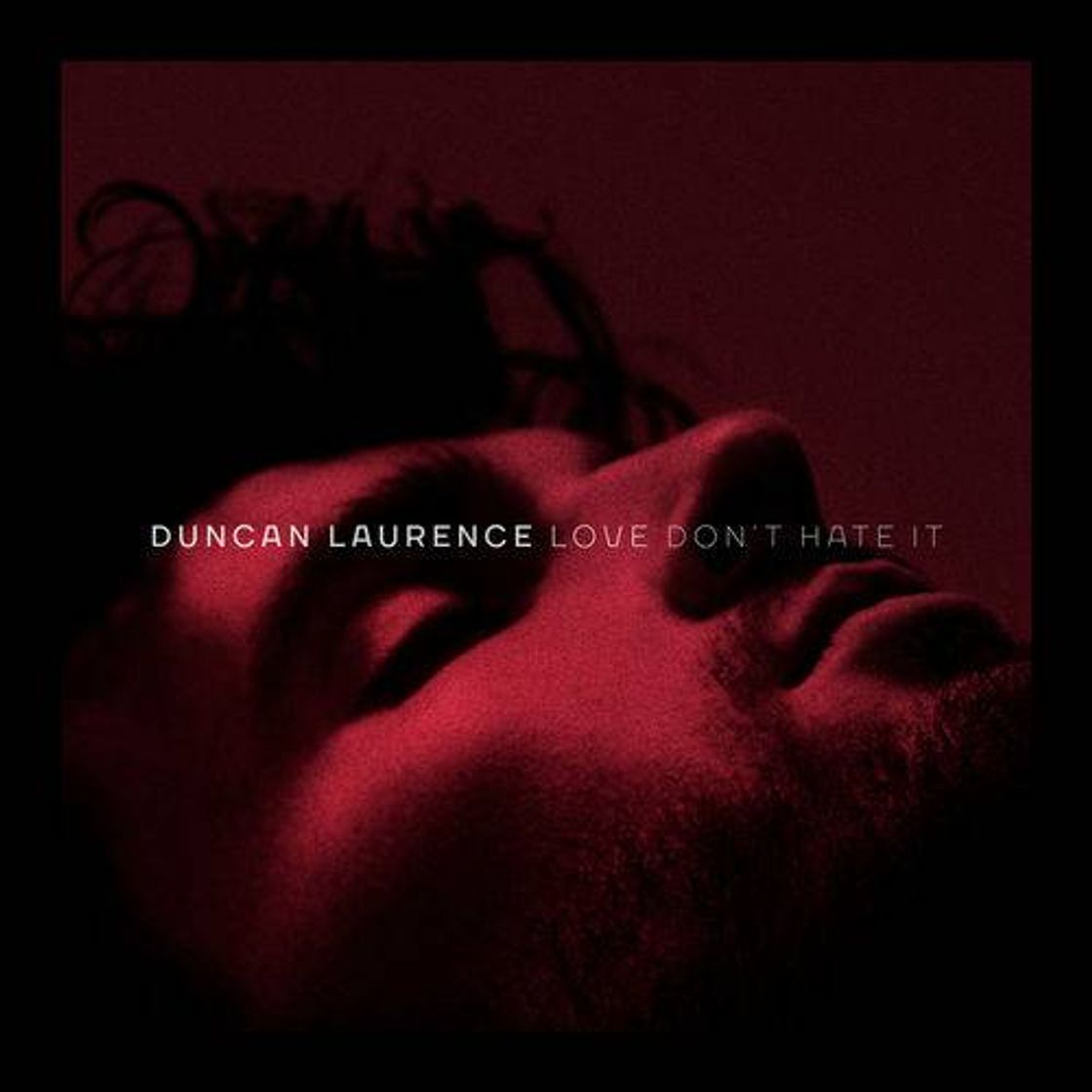 Canción Duncan Laurence - Love Don't Hate It (Official Video) - YouTube