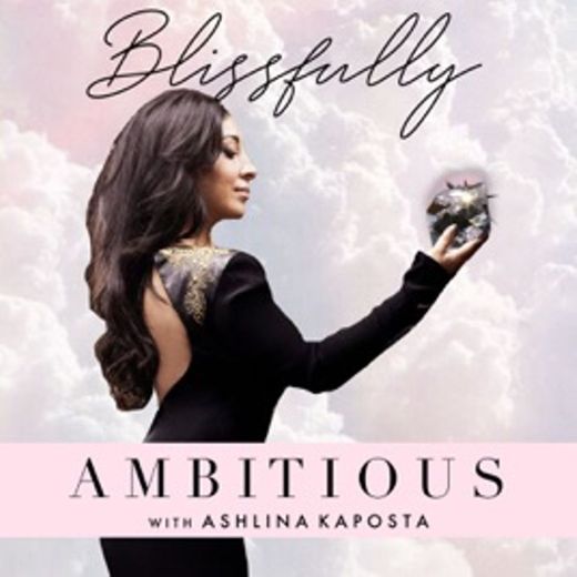 Blissfuly ambitious podcast