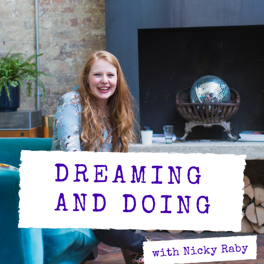 Moda Dreaming and doing Podcast by Nicky Raby