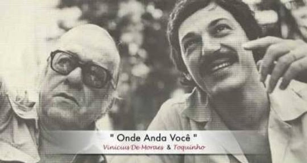 Fashion Onde Anda Você- Vinicius de Moraes e Toquinho