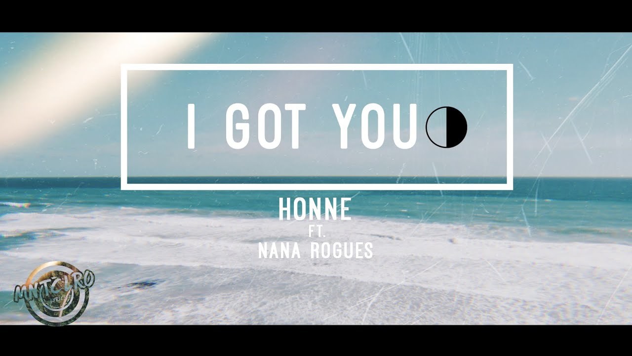 Canción I got you - HONNE